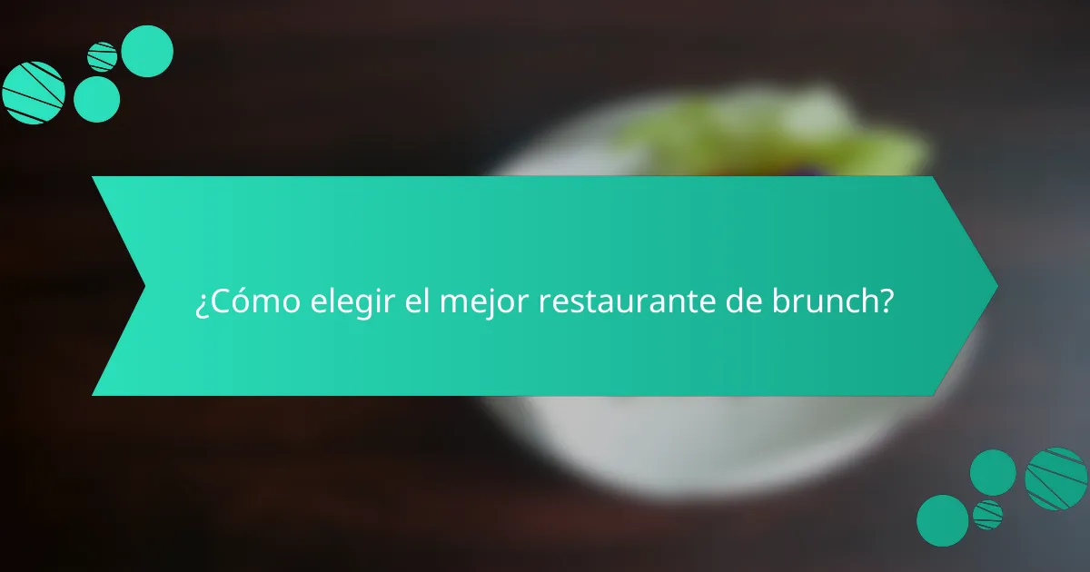 ¿Cómo elegir el mejor restaurante de brunch?