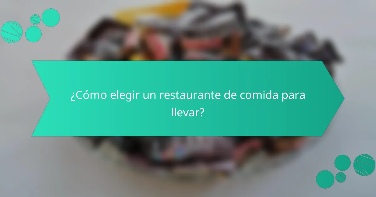 ¿Cómo elegir un restaurante de comida para llevar?