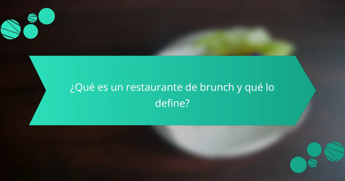 ¿Qué es un restaurante de brunch y qué lo define?