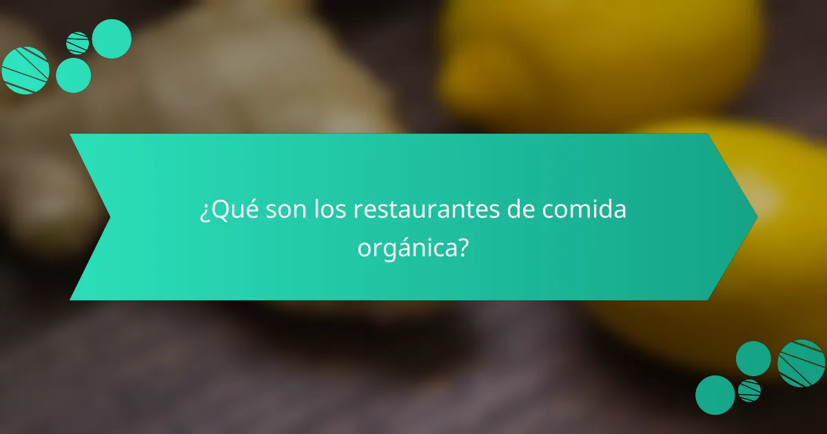 ¿Qué son los restaurantes de comida orgánica?